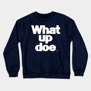 Detroit:What up doe Crewneck Sweatshirt